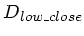 $ D_{low\_close}$