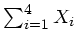 $ \sum_{i=1}^4 X_i$