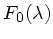 $ F_0(\lambda)$