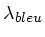 $ \lambda _{bleu}$