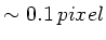 $ \sim 0.1 pixel$