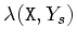 $ \lambda({\tt X}, Y_{s})$