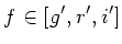 $ f \in [g', r', i']$