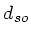 $ d_{so}$