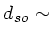 $ d_{so} \sim $