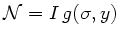 $\displaystyle \mathcal{N}=I g(\sigma, y)$