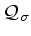 $ \mathcal{Q}_{\sigma}$