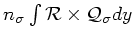 $ n_{\sigma} \int \mathcal{R}\times\mathcal{Q}_{\sigma} dy$