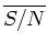$ \overline{S/N}$