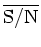 $ \overline{\mbox{S/N}}$
