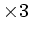 $ \times 3$